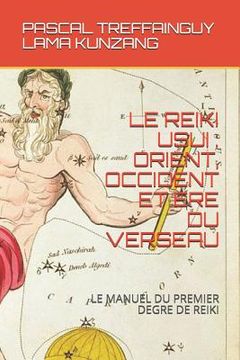 portada Le Reiki Usui: Orient, Occident Et Ere Du Verseau: Manuel de Premier Degré de Reiki (in French)