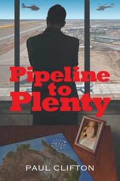 portada Pipeline to Plenty (en Inglés)