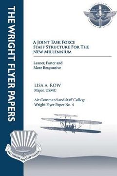 portada A Joint Task Force Staff Structure for the New Millennium - Leaner, Faster, and More Responsive: Wright Flyer Paper No. 4 (en Inglés)