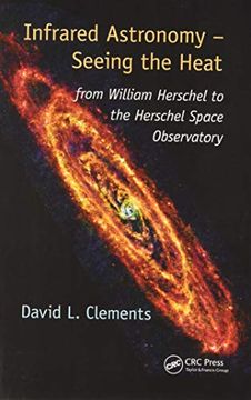 portada Infrared Astronomy – Seeing the Heat: From William Herschel to the Herschel Space Observatory (in English)