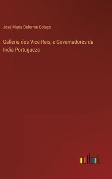portada Galleria dos Vice-Reis, e Governadores da India Portugueza