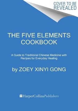portada The Five Elements Cookbook: A Guide to Traditional Chinese Medicine With Recipes for Everyday Healing 