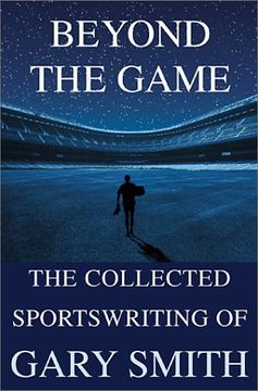 portada Beyond the Game: The Collected Sportswriting of Gary Smith (in English)