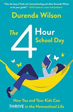 portada The Four-Hour School Day: How you and Your Kids can Thrive in the Homeschool Life (en Inglés)