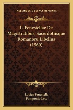 portada L. Fenestellae De Magistratibus, Sacerdotiisque Romanoru Libellus (1560) (en Latin)