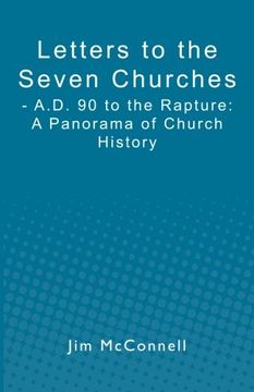 portada Letters to the Seven Churches: - A.D. 90 to the Rapture: A Panorama of Church History