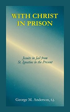 portada With Christ in Prison: From st. Ignatius to the Present (in English)