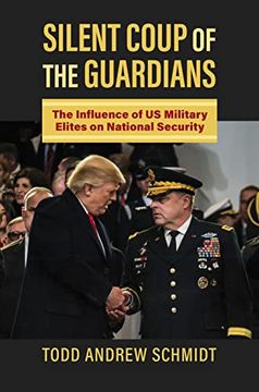 portada Silent Coup of the Guardians: The Influence of us Military Elites on National Security (en Inglés)