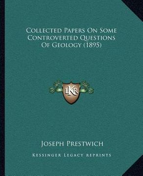 portada collected papers on some controverted questions of geology (1895) (en Inglés)