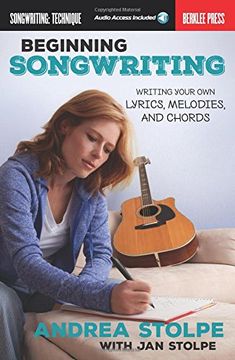 portada Beginning Songwriting: Writing Your Own Lyrics, Melodies, and Chords (en Inglés)