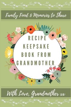 portada Recipe Keepsake Book From Grandmother: Create Your Own Recipe Book (en Inglés)