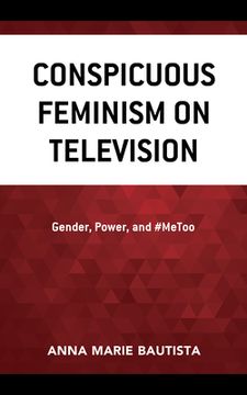 portada Conspicuous Feminism on Television: Gender, Power, and #MeToo (en Inglés)