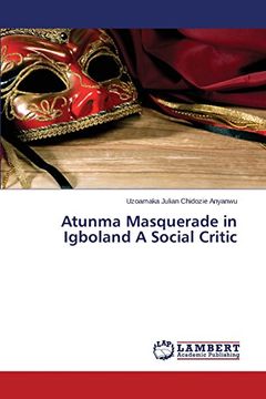 portada Atunma Masquerade in Igboland a Social Critic