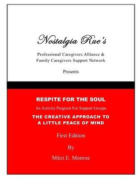 portada Nostalgia Rues Professional Caregivers Alliance & Family Caregivers Support Network Presents Respite For The Soul An Activity Program For Support Grou (in English)