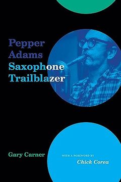 portada Pepper Adams: Saxophone Trailblazer (Excelsior Editions) (in English)