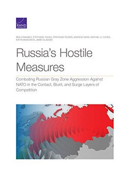 portada Russia's Hostile Measures: Combating Russian Gray Zone Aggression Against Nato in the Contact, Blunt, and Surge Layers of Competition 