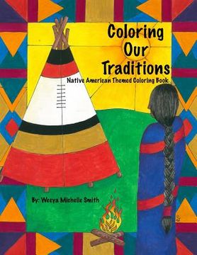 portada Coloring Our Traditions: A Native American Themed Coloring Book (en Inglés)