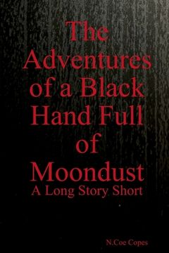 portada The Adventures of a Black Hand Full of Moondust (en Inglés)