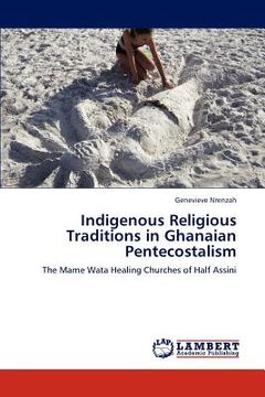 portada indigenous religious traditions in ghanaian pentecostalism (en Inglés)