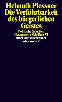 portada Gesammelte Schriften in Zehn Bänden: Vi: Die Verführbarkeit des Bürgerlichen Geistes. Politische Schriften (Suhrkamp Taschenbuch Wissenschaft) (in German)