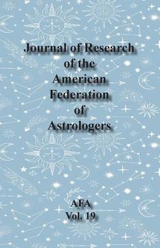 portada Journal of Research of the American Federation of Astrologers Vol. 19 (en Inglés)