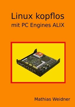 portada Linux kopflos - mit PC Engines ALIX (en Alemán)