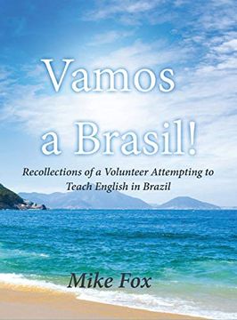 portada Vamos a Brasil! Recollections of a Volunteer Attempting to Teach English in Brazil (en Inglés)