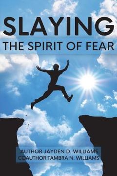 portada Slaying the Spirit of Fear (en Inglés)