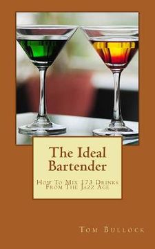 portada The Ideal Bartender: How To Mix Drinks From The Jazz Age