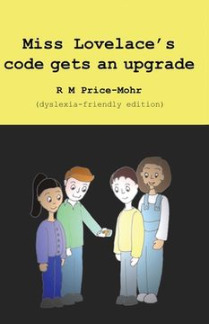 portada Miss Lovelace's code gets an upgrade (dyslexia-friendly edition) (en Inglés)