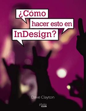 portada Cómo Hacer Esto en Indesign? (Photoclub) (in Spanish)