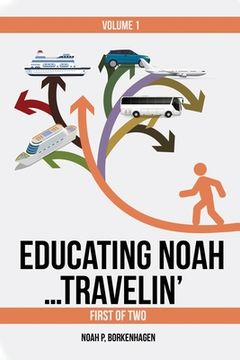 portada EDUCATING NOAH...TRAVELIN' vol 1 (en Inglés)