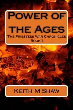 portada The Priestess War Chronicles: Book One: Power of the Ages: The Priestess War Chronicles: Book One:  Power of the Ages: Volume 1