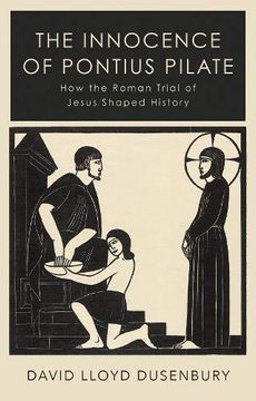 portada The Innocence of Pontius Pilate: How the Roman Trial of Jesus Shaped History (en Inglés)