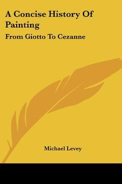 portada a concise history of painting: from giotto to cezanne (en Inglés)