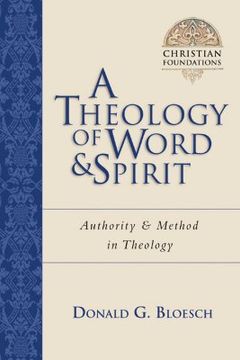 portada a theology of word & spirit: authority & method in theology (en Inglés)