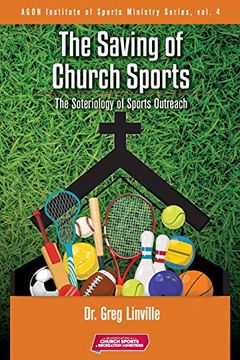 portada The Saving of Sports Ministry: The Soteriology of Sports Outreach (en Inglés)