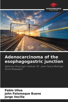 portada Adenocarcinoma of the esophagogastric junction (in English)