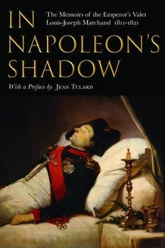 portada In Napoleon's Shadow: The Memoirs of Louis-Joseph Marchand, Valet and Friend of the Emperor 1811-1821 (in English)