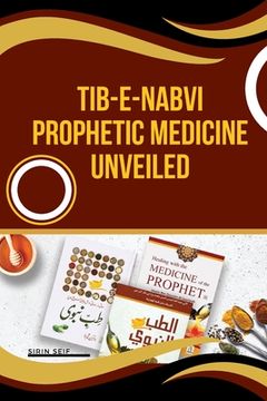 portada Tib-e-Nabvi Prophetic Medicine Unveiled (en Inglés)
