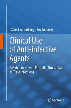 portada Clinical use of Anti-Infective Agents: A Guide on how to Prescribe Drugs Used to Treat Infections 