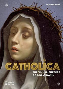 portada Catholica: The Visual Culture of Catholicism (en Inglés)