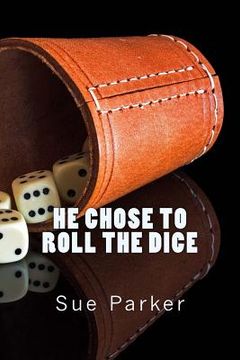 portada He Chose to Roll the Dice (en Inglés)