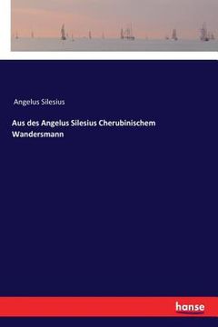 portada Aus des Angelus Silesius Cherubinischem Wandersmann (en Alemán)
