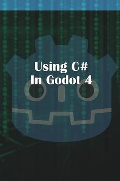 portada Using C Sharp in Godot 4 (en Inglés)
