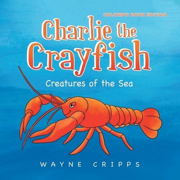 portada Charlie the Crayfish: Coloring Book Edition (in English)