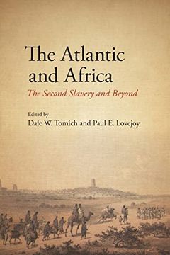 portada The Atlantic and Africa: The Second Slavery and Beyond (Suny Series, Fernand Braudel Center Studies in Historical Social Science) (in English)