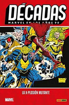 portada Decadas Marvel en los Aã‘Os 90 la X-Plosion Mutante