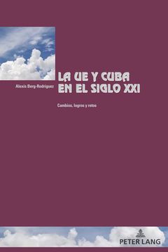portada La UE y Cuba en el siglo XXI: cambios, logros y retos