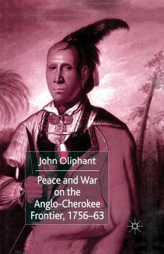 portada Peace and War on the Anglo-Cherokee Frontier, 1756-63 (en Inglés)